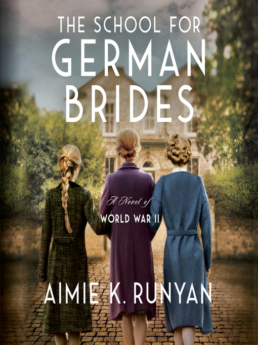 Title details for The School for German Brides by Aimie K. Runyan - Wait list